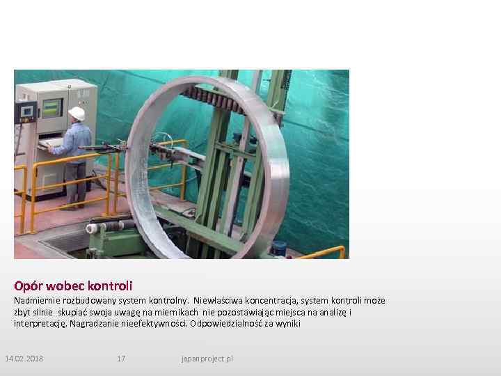 Opór wobec kontroli Nadmiernie rozbudowany system kontrolny. Niewłaściwa koncentracja, system kontroli może zbyt silnie