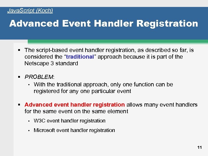 Java. Script (Koch) Advanced Event Handler Registration The script-based event handler registration, as described