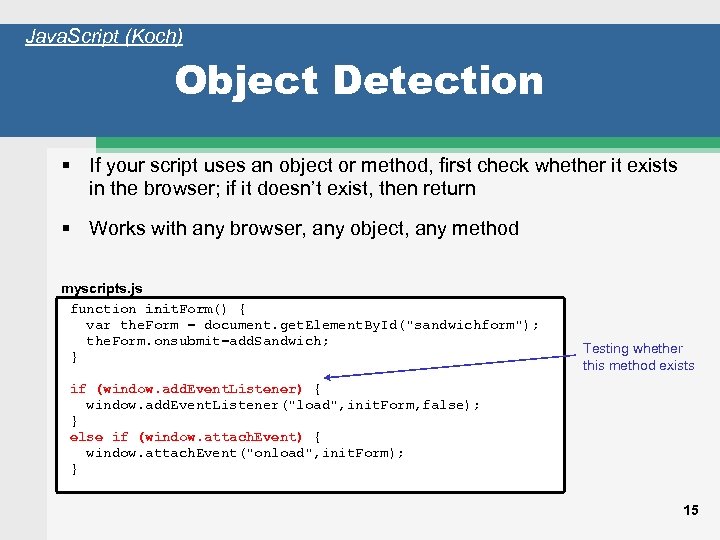 Java. Script (Koch) Object Detection If your script uses an object or method, first