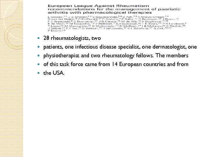  28 rheumatologists, two patients, one infectious disease specialist, one dermatologist, one physiotherapist and