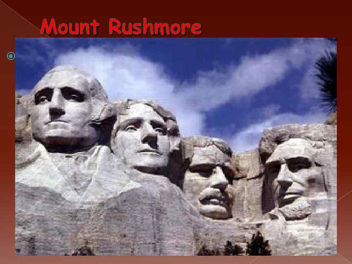 Mount Rushmore In South Dakota, USA, there is an interesting place to visit. It's