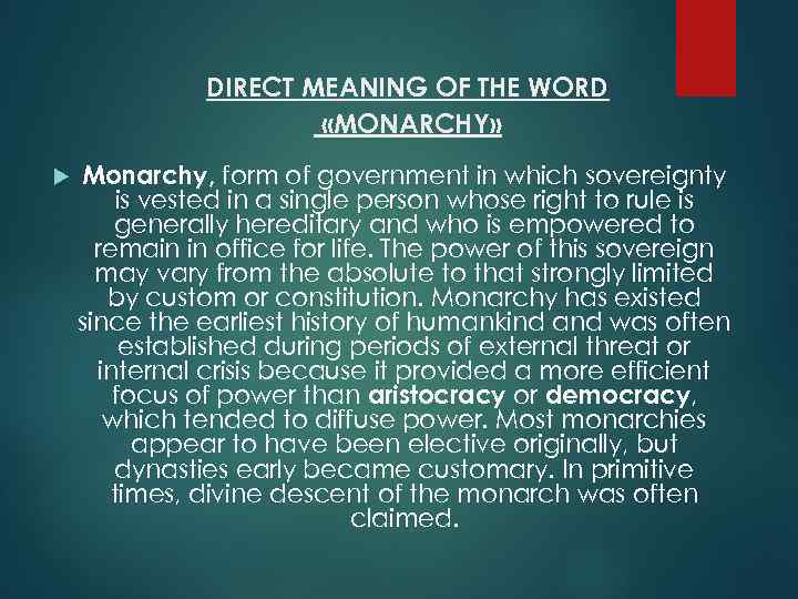 DIRECT MEANING OF THE WORD «MONARCHY» Monarchy, form of government in which sovereignty is