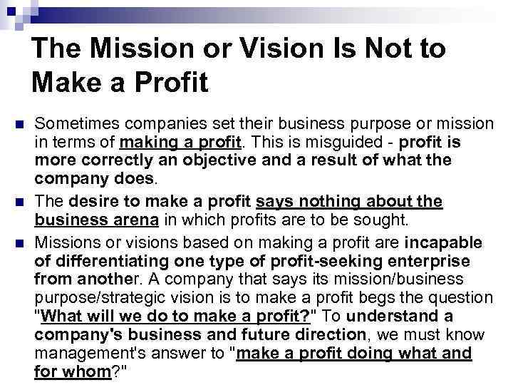 The Mission or Vision Is Not to Make a Profit n n n Sometimes