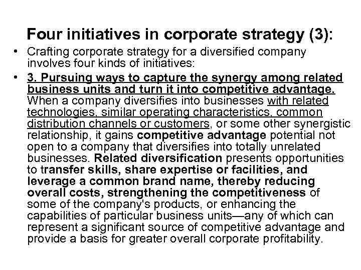 Four initiatives in corporate strategy (3): • Crafting corporate strategy for a diversified company