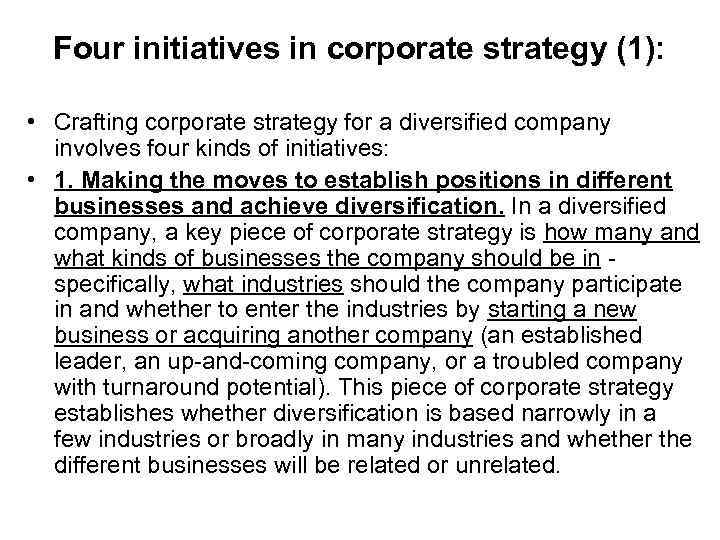 Four initiatives in corporate strategy (1): • Crafting corporate strategy for a diversified company