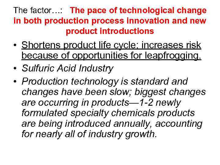 The factor…: The pace of technological change in both production process innovation and new