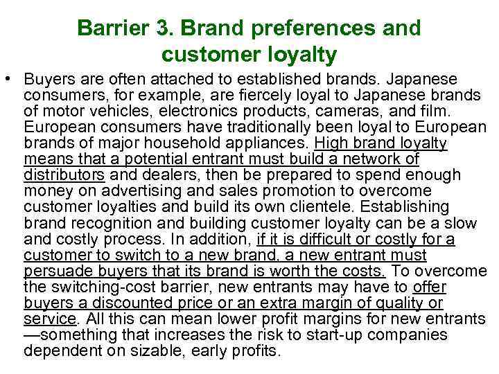 Barrier 3. Brand preferences and customer loyalty • Buyers are often attached to established
