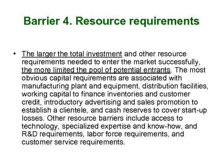Barrier 4. Resource requirements • The larger the total investment and other resource requirements