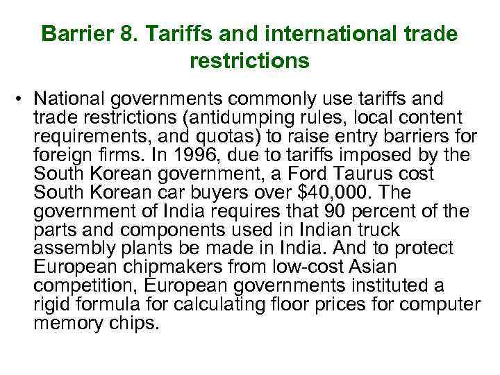Barrier 8. Tariffs and international trade restrictions • National governments commonly use tariffs and