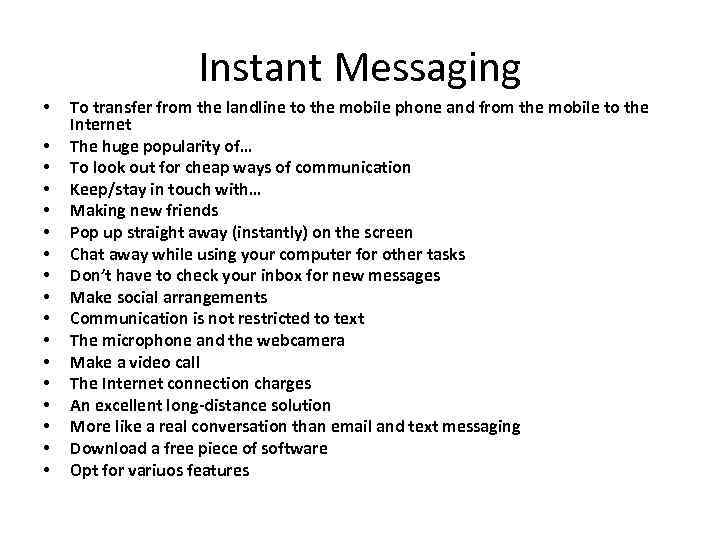 Instant Messaging • • • • • To transfer from the landline to the