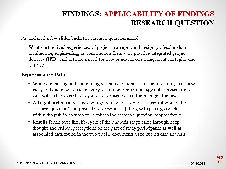 FINDINGS: APPLICABILITY OF FINDINGS RESEARCH QUESTION As declared a few slides back, the research
