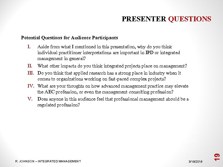PRESENTER QUESTIONS Potential Questions for Audience Participants I. R. JOHNSON – INTEGRATED MANAGEMENT 3/18/2018