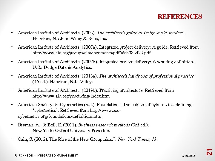 REFERENCES American Institute of Architects. (2003). The architect's guide to design-build services. Hoboken, NJ: