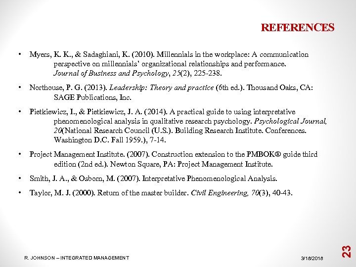 REFERENCES Myers, K. K. , & Sadaghiani, K. (2010). Millennials in the workplace: A