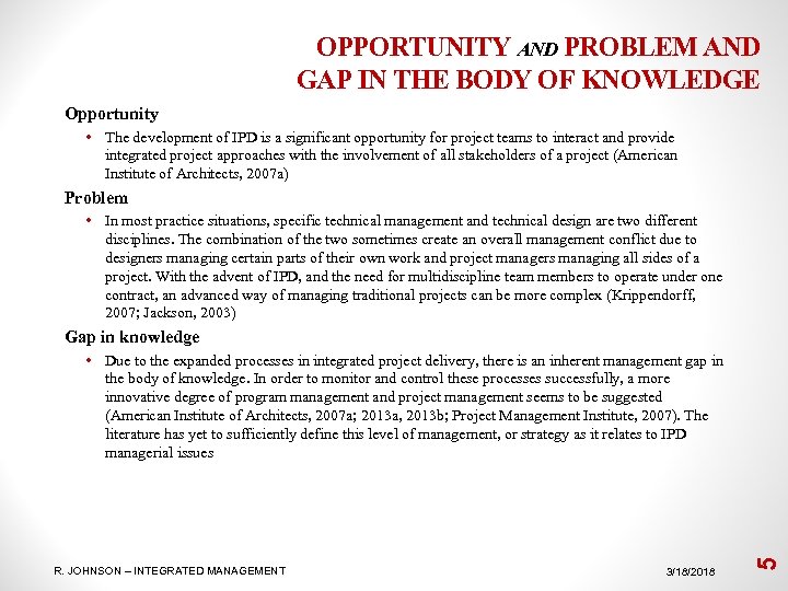 OPPORTUNITY AND PROBLEM AND GAP IN THE BODY OF KNOWLEDGE Opportunity • The development