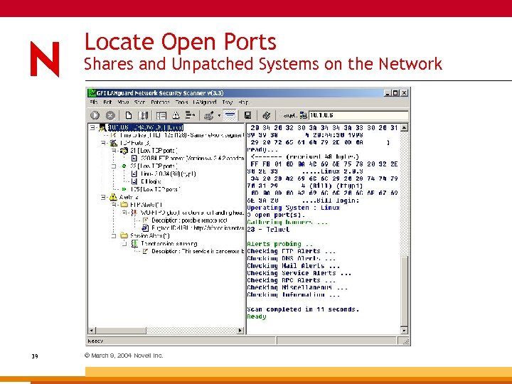 Locate Open Ports Shares and Unpatched Systems on the Network 39 © March 9,