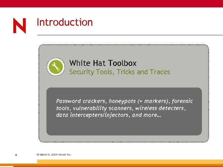 Introduction White Hat Toolbox Security Tools, Tricks and Traces Password crackers, honeypots (+ markers),