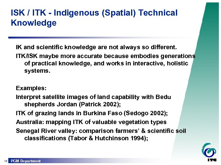 ISK / ITK - Indigenous (Spatial) Technical Knowledge IK and scientific knowledge are not