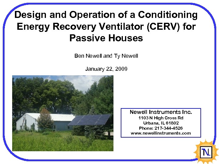 Design and Operation of a Conditioning Energy Recovery Ventilator (CERV) for Passive Houses Ben