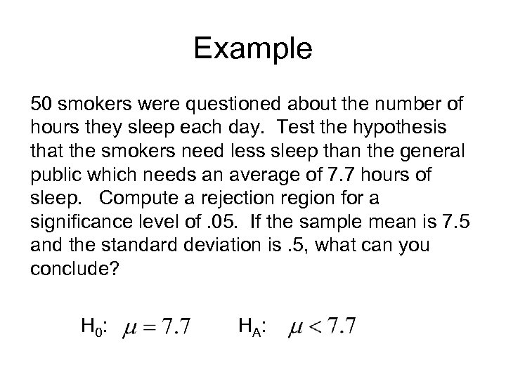 Example 50 smokers were questioned about the number of hours they sleep each day.