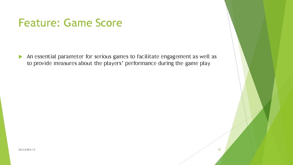 Feature: Game Score An essential parameter for serious games to facilitate engagement as well