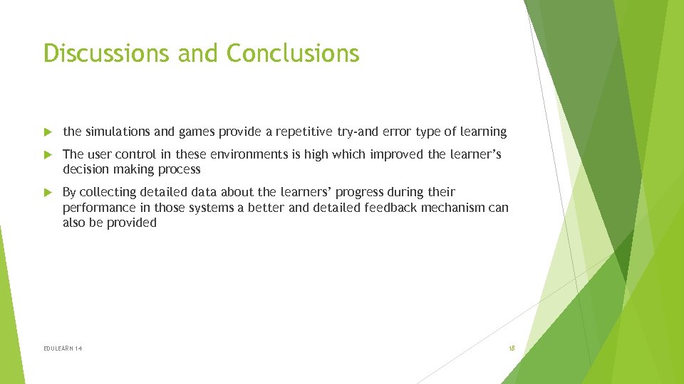 Discussions and Conclusions the simulations and games provide a repetitive try-and error type of