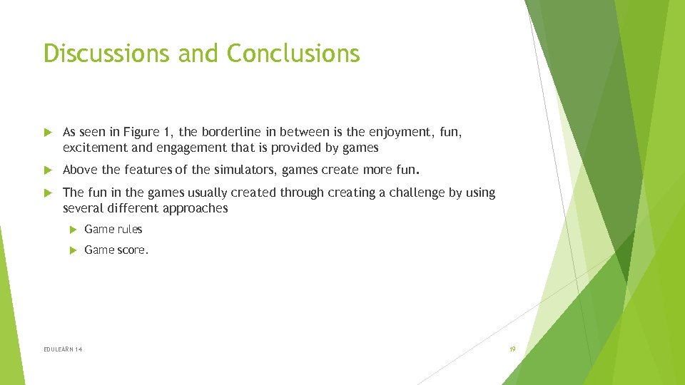 Discussions and Conclusions As seen in Figure 1, the borderline in between is the