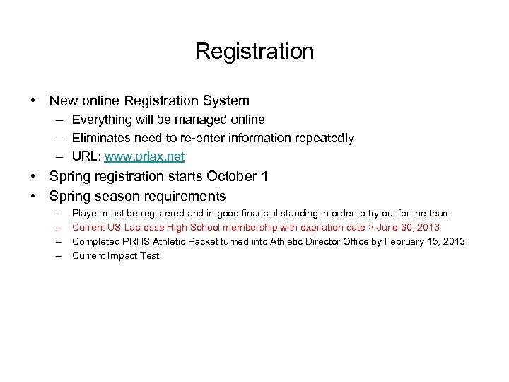 Registration • New online Registration System – Everything will be managed online – Eliminates