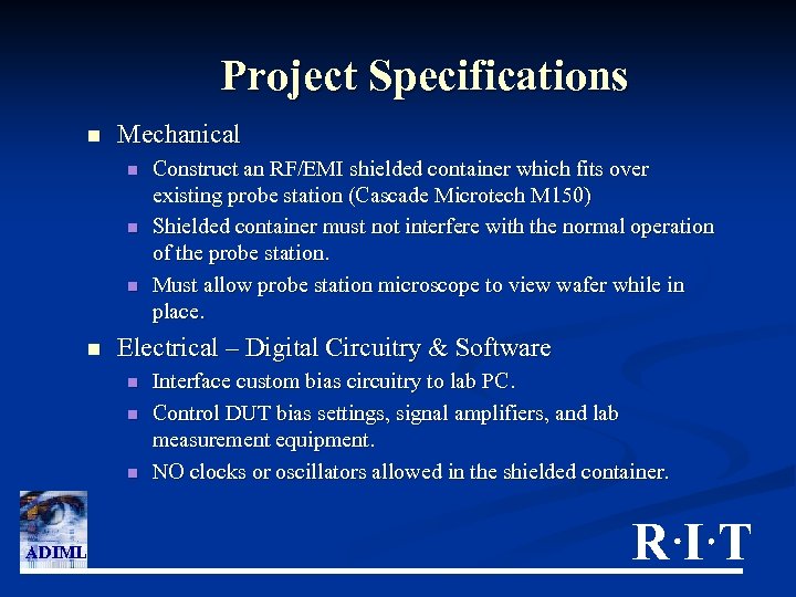 Project Specifications n Mechanical n n Electrical – Digital Circuitry & Software n n