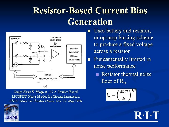 Resistor-Based Current Bias Generation n n Uses battery and resistor, or op-amp biasing scheme