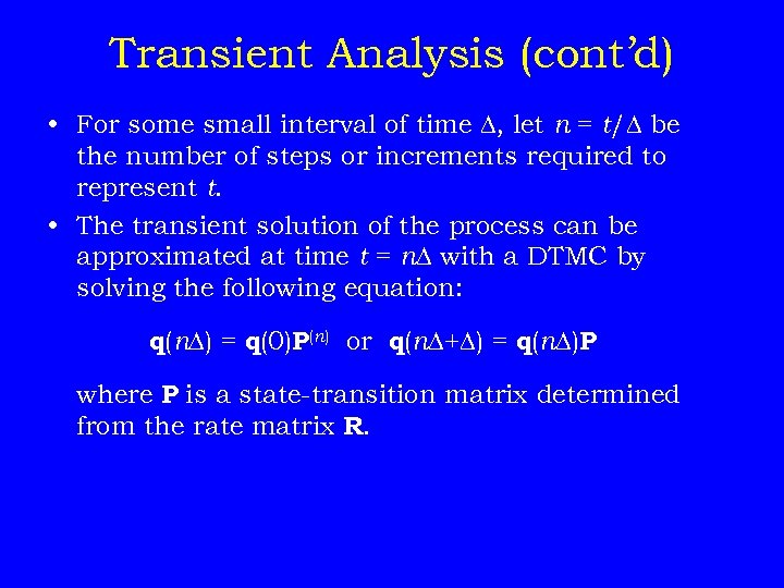 Transient Analysis (cont’d) • For some small interval of time ∆, let n =