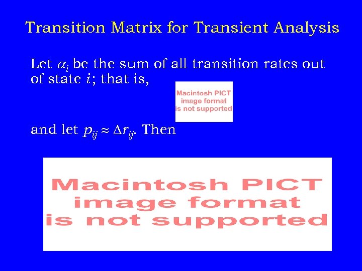 Transition Matrix for Transient Analysis Let ai be the sum of all transition rates