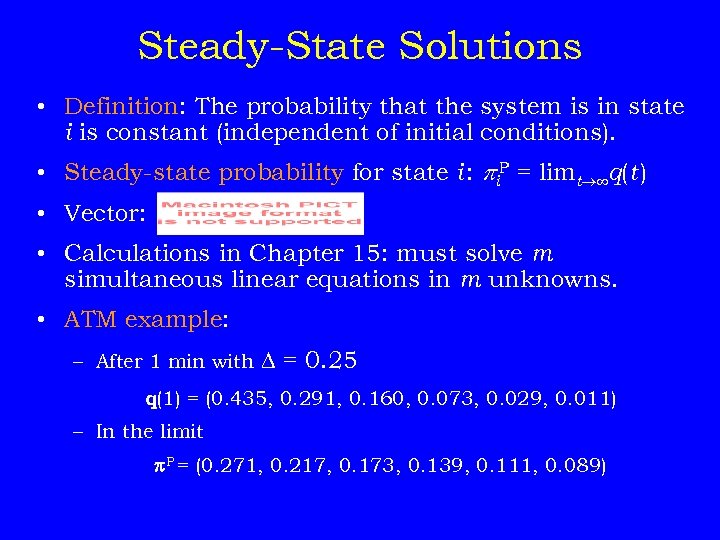 Steady-State Solutions • Definition: The probability that the system is in state i is