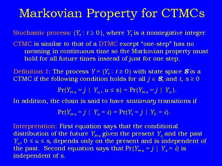 Markovian Property for CTMCs Stochastic process: {Yt : t 0 }, where Yt is