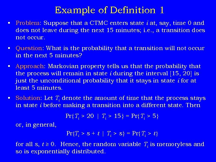 Example of Definition 1 • Problem: Suppose that a CTMC enters state i at,