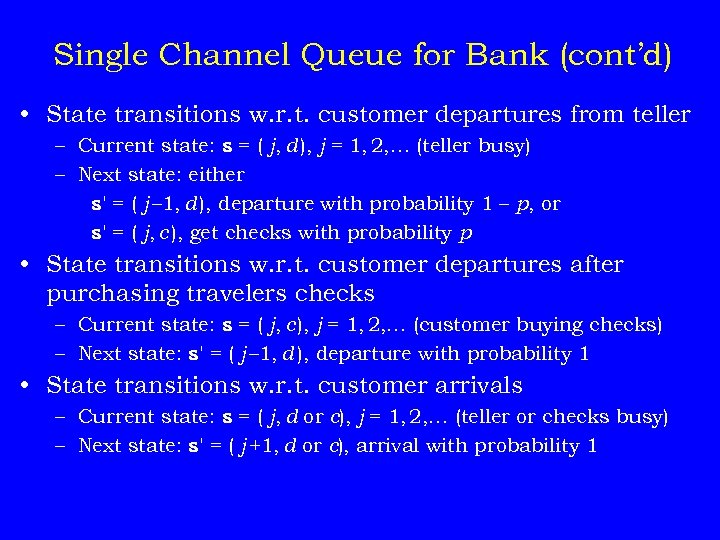 Single Channel Queue for Bank (cont’d) • State transitions w. r. t. customer departures