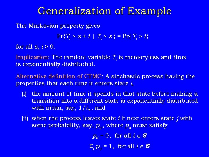 Generalization of Example The Markovian property gives Pr{ Ti > s + t |