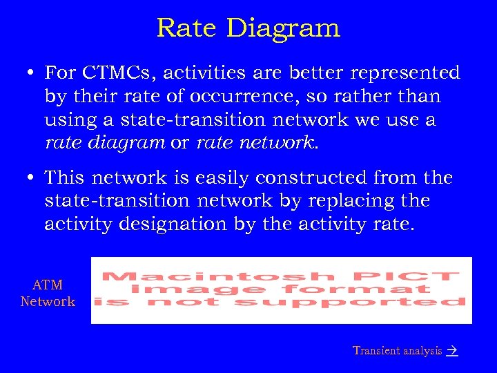 Rate Diagram • For CTMCs, activities are better represented by their rate of occurrence,