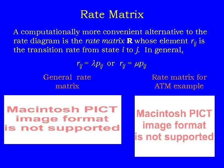 Rate Matrix A computationally more convenient alternative to the rate diagram is the rate