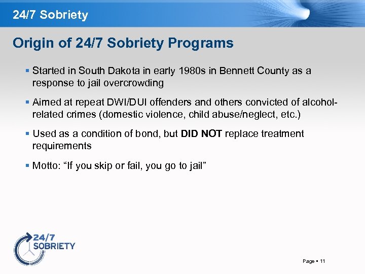24/7 Sobriety Origin of 24/7 Sobriety Programs Started in South Dakota in early 1980