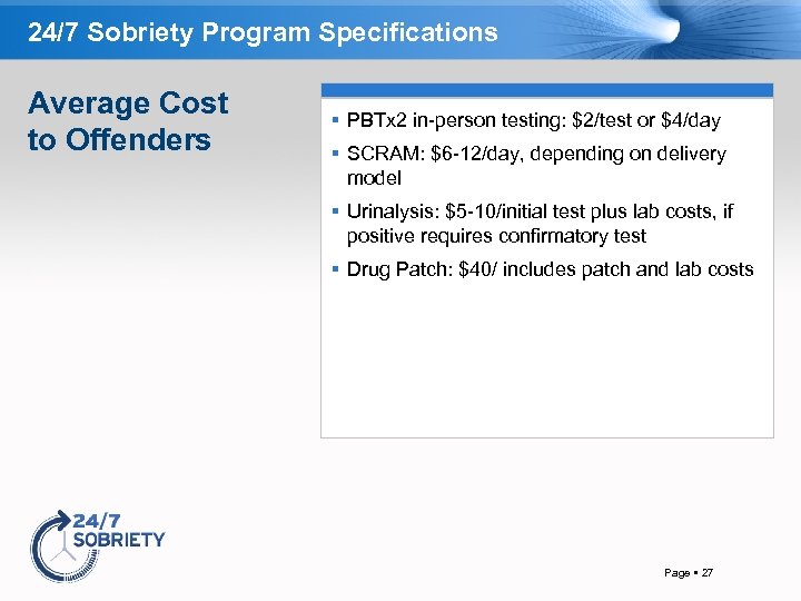 24/7 Sobriety Program Specifications Average Cost to Offenders PBTx 2 in-person testing: $2/test or