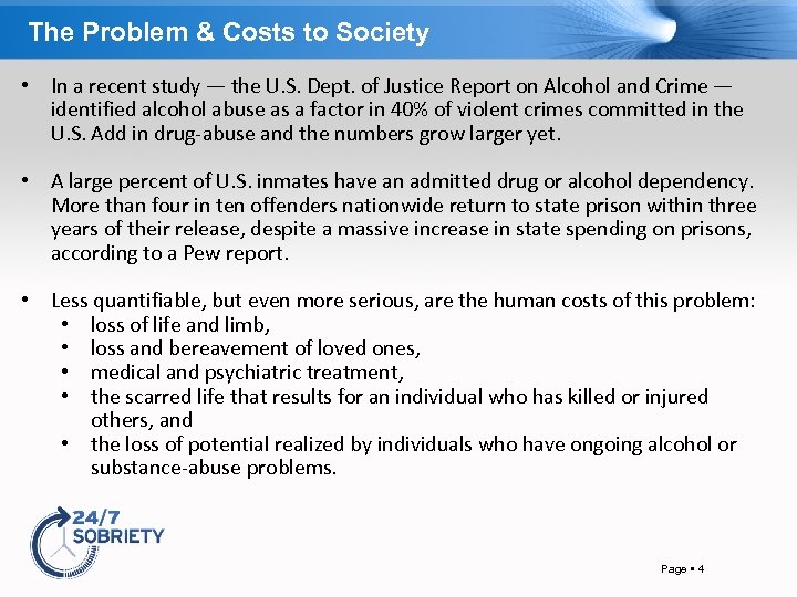 The Problem & Costs to Society • In a recent study — the U.