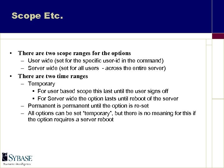 Scope Etc. • There are two scope ranges for the options – User wide