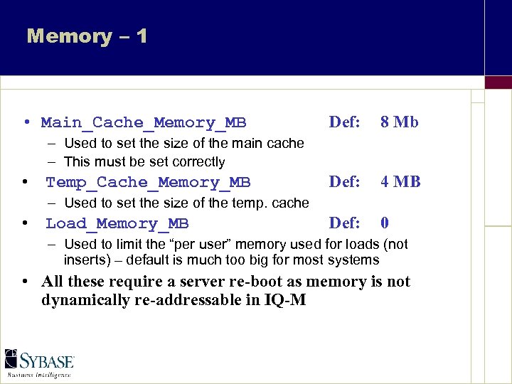 Memory – 1 • Main_Cache_Memory_MB Def: 8 Mb Def: 4 MB Def: 0 –