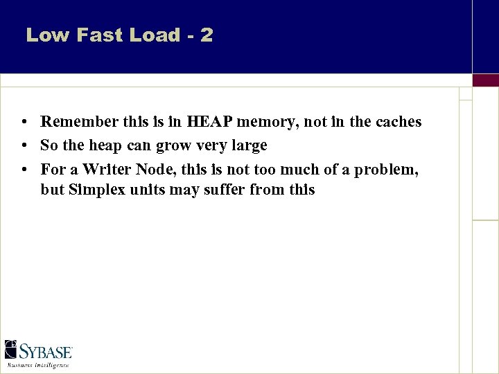 Low Fast Load - 2 • Remember this is in HEAP memory, not in