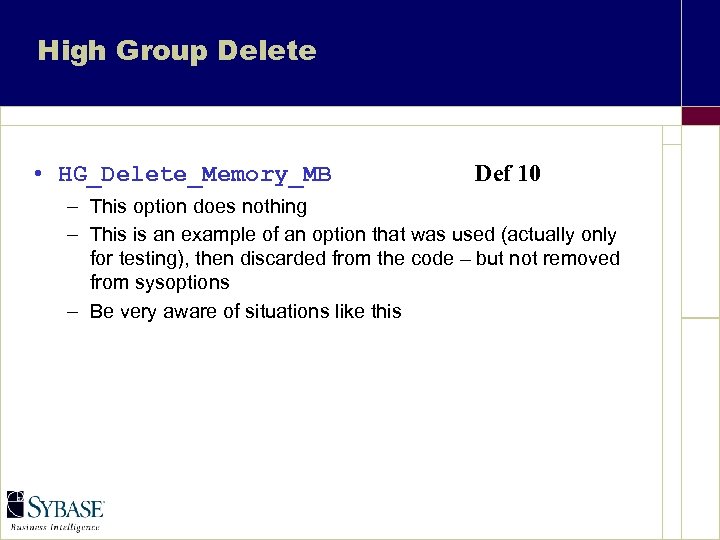 High Group Delete • HG_Delete_Memory_MB Def 10 – This option does nothing – This