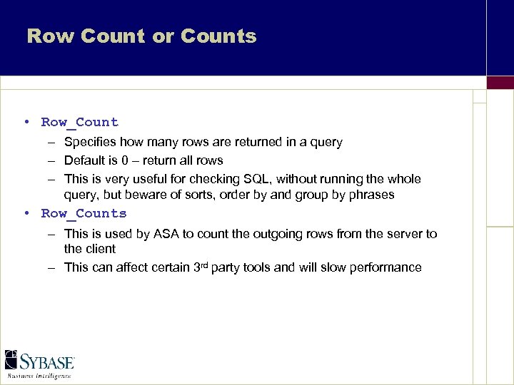 Row Count or Counts • Row_Count – Specifies how many rows are returned in