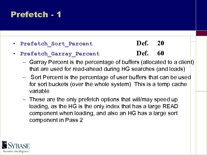 Prefetch - 1 • Prefetch_Sort_Percent Def. 20 60 • Prefetch_Garray_Percent – Garray Percent is