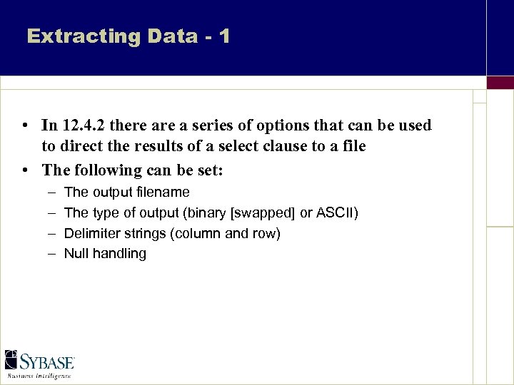 Extracting Data - 1 • In 12. 4. 2 there a series of options