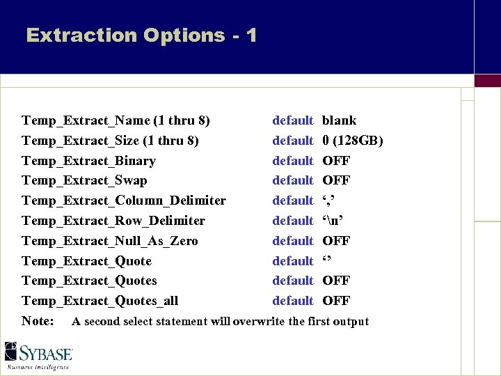 Extraction Options - 1 Temp_Extract_Name (1 thru 8) default blank Temp_Extract_Size (1 thru 8)